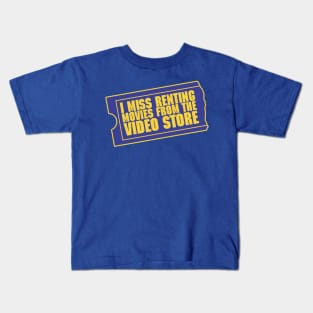 I miss renting movies from the video store Kids T-Shirt